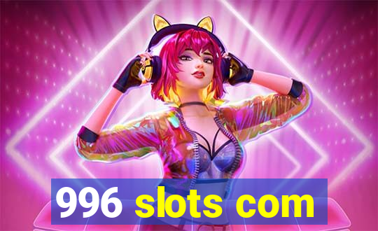 996 slots com